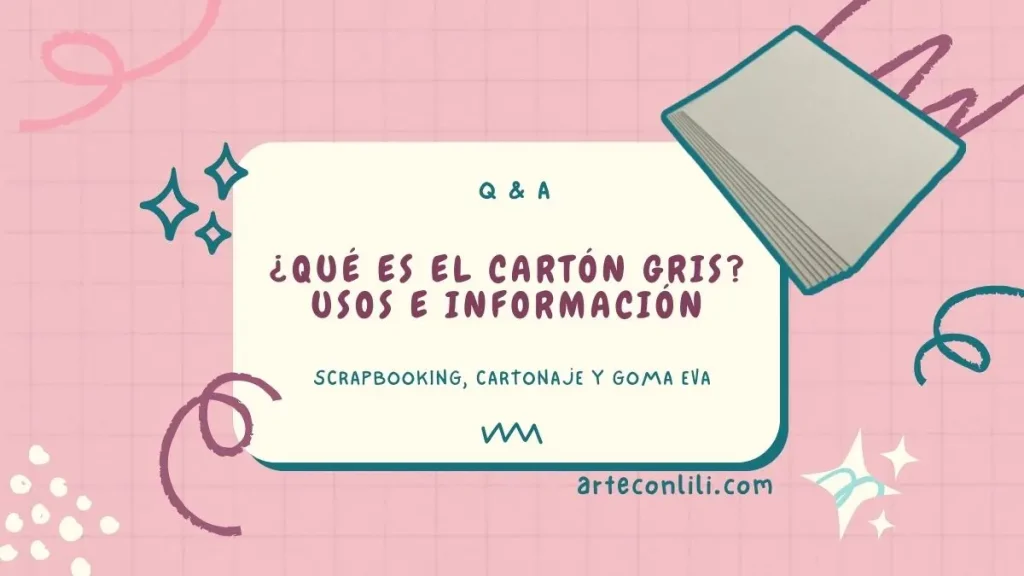 preguntas y respuestas de scrapbooking carton gris, carton contracolado y chipboard